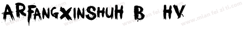 ARFangXinShuH7B5 HV字体转换